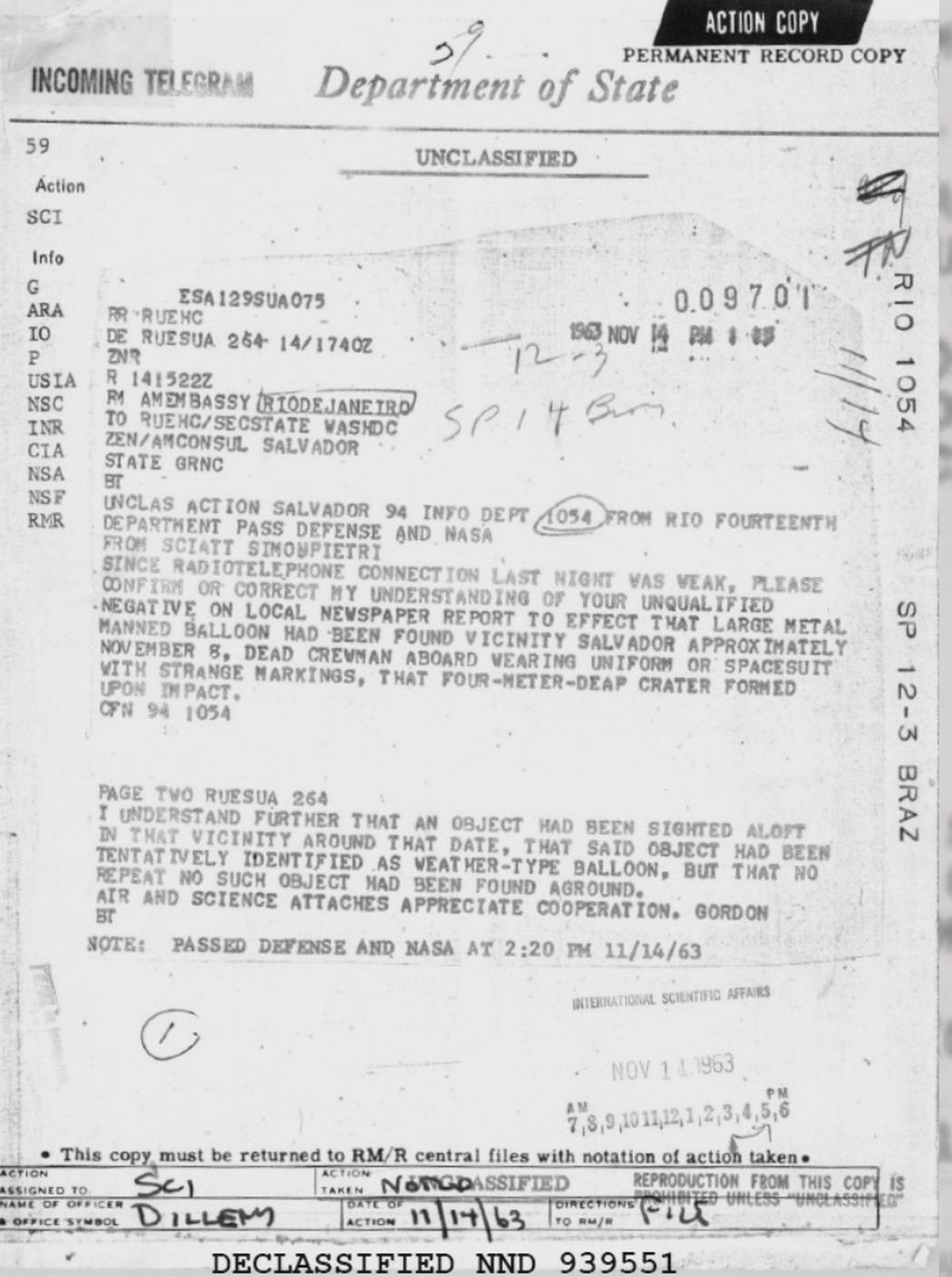 DOS-UAP-D001, the Department of State incoming telegram of 14 November 1963, released on 7 August 2026 in PURSUE Release 05. Sent from the U.S. Embassy in Rio de Janeiro over the name of the scientific attache Simonpietri and signed by Ambassador Lincoln Gordon, it asks Washington to confirm its "UNQUALIFIED NEGATIVE" on the newspaper report of a large metal manned balloon found near Salvador with a dead crewman aboard and a four metre deep crater, and records that an object had been sighted aloft and tentatively called a weather type balloon but that no such object was ever found on the ground. This is a document, not imagery of any object. No imagery of the alleged Conde sphere exists.