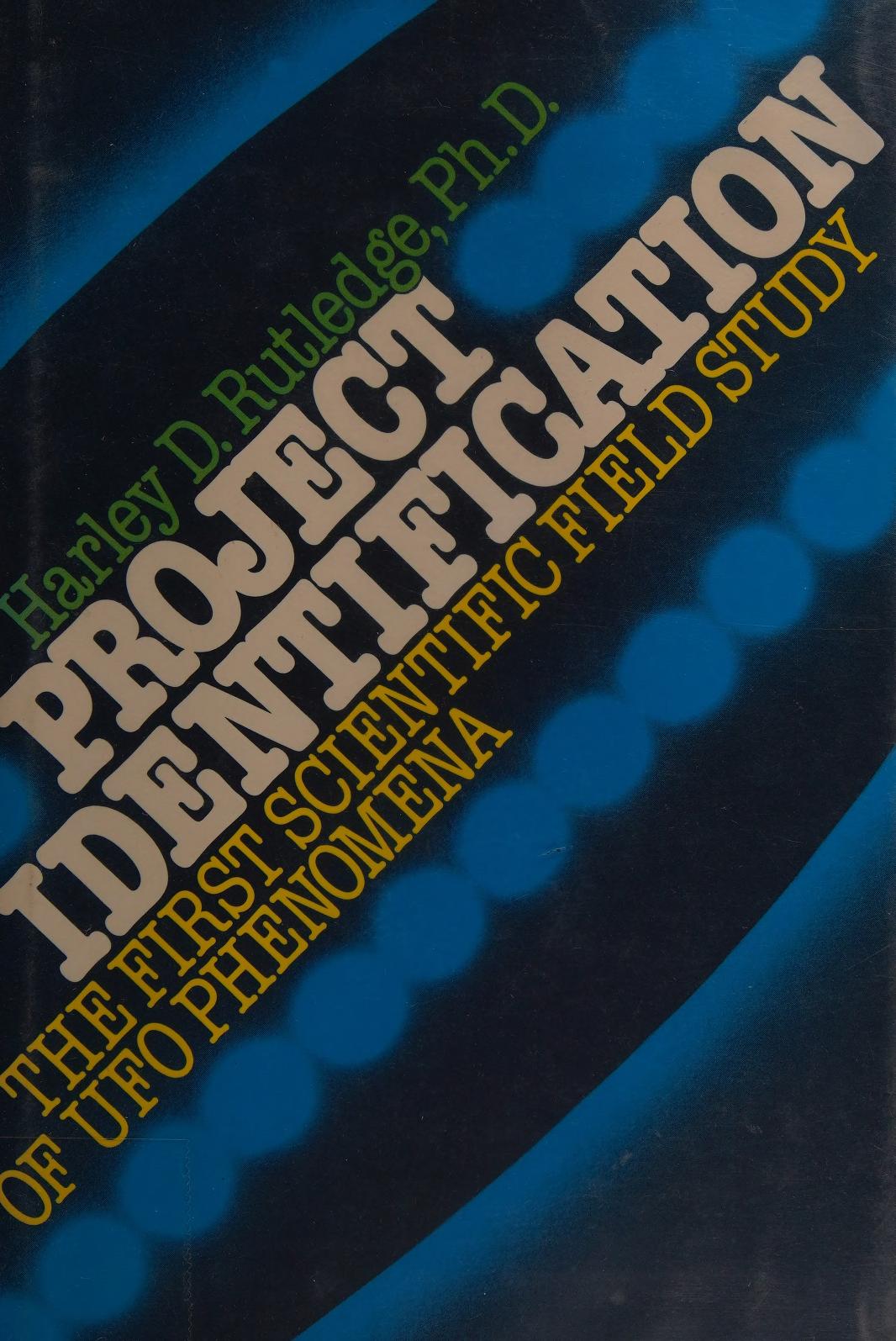 The cover of Harley D. Rutledge’s 1981 book Project Identification (Prentice-Hall), the published report of his 1973 to 1980 instrumented field study of the Piedmont, Missouri lights. The row of glowing orbs is the jacket designer’s stylization, not a photograph of the phenomenon.